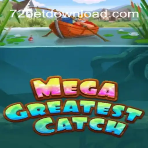 Descubra o Mundo de MegaGreatestCatch e a Emoção do 72 Bet