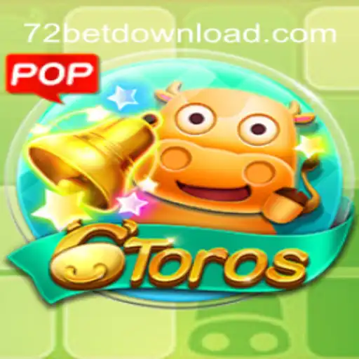 Descubra o Jogo 6Toros e as Estratégias do 72 Bet